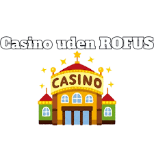 Bedste Casino Uden ROFUS – Spil Trygt og Sikkert