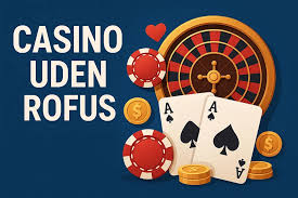 Online Casino Uden ROFUS Find Din Spilleoplevelse Online Casino Uden ROFUS Find Din Spilleoplevelse